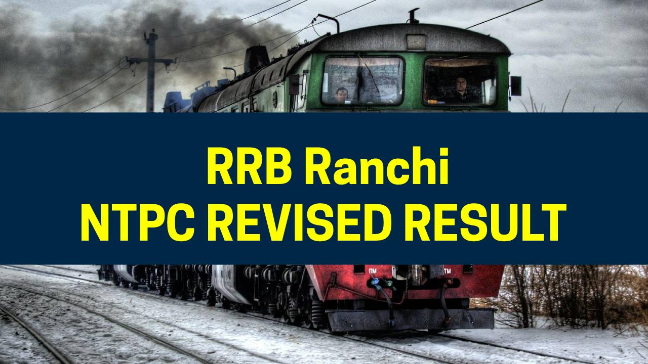 Rrb Ranchi Ntpc Revised Result Cut Off Score Card Out At