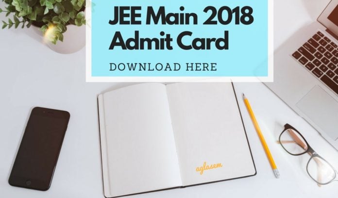 JEE-Main-2018-Admit-Card-Aglasem-Image JEE Main 2018 Admit Card