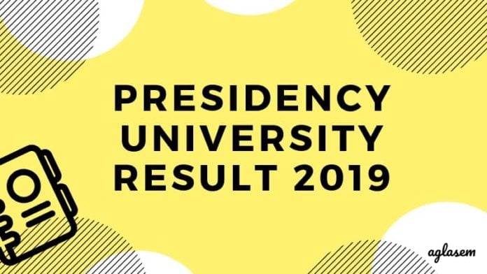 PRESIDENCY UNIVERSITY RESULT 2019 Aglasem PRESIDENCY UNIVERSITY RESULT 2019 Aglasem