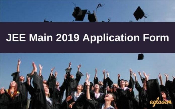 JEE Main 2019 Application Form JEE Main 2019 Application Form