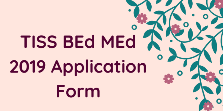 TISS BEd MEd 2019 Application Form