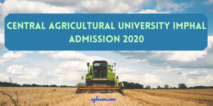 Central Agricultural University Imphal Admission 2020
