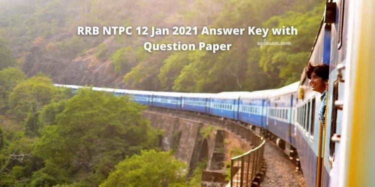 RRB NTPC 12 Jan 2021 Answer Key with Question Paper