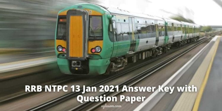 RRB NTPC 13 Jan 2021 Answer Key with Question Paper