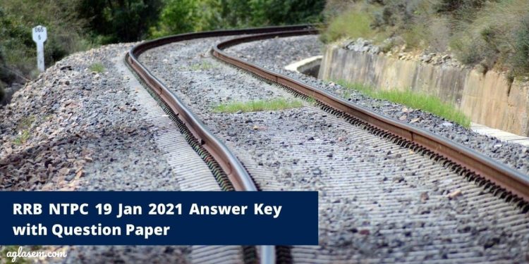 RRB NTPC 19 Jan 2021 Answer Key with Question Paper