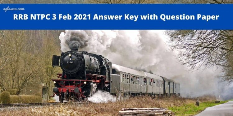 RRB NTPC 3 Feb 2021 Answer Key with Question Paper