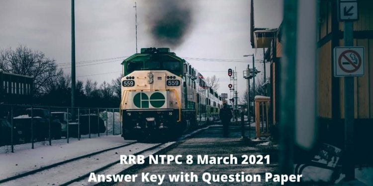 RRB NTPC 8 March 2021 Answer Key with Question Paper