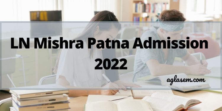 LN Mishra Patna Admission 2022