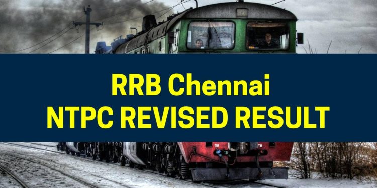 RRB Chennai NTPC Revised Result