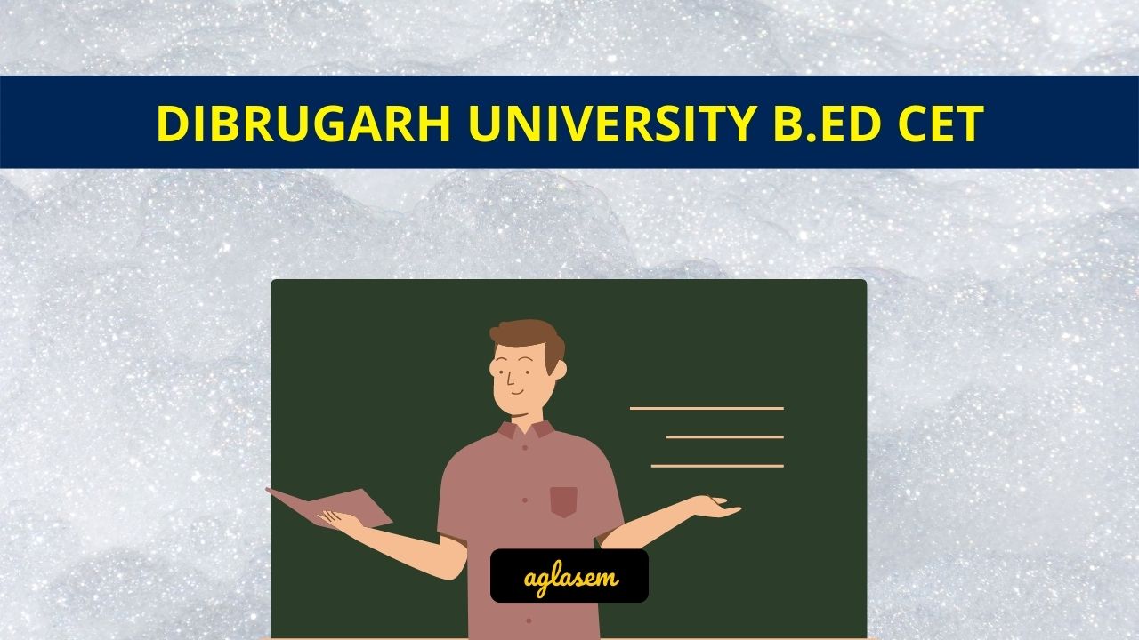 Dibrugarh University B.Ed CET Result 2024 dibru.ac.in AglaSem