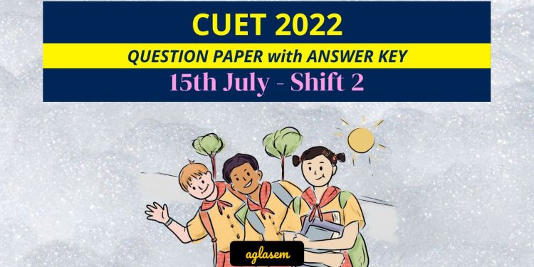CUET 15th July 2022 Slot 2