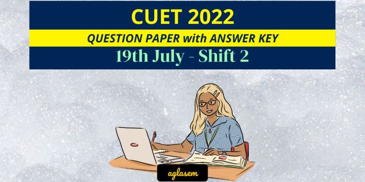CUET 19th July 2022 Slot 2