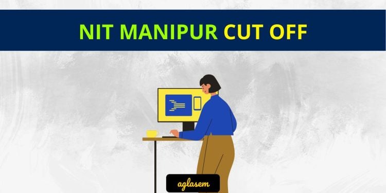 NIT Manipur Cut Off