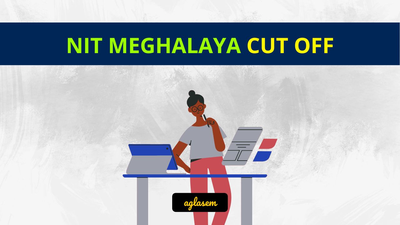 NIT Meghalaya Cut Off