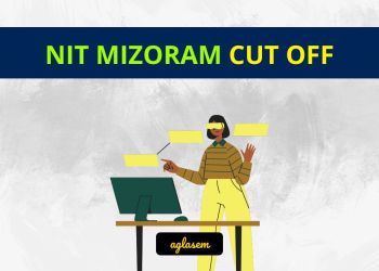 NIT Mizoram Cut Off