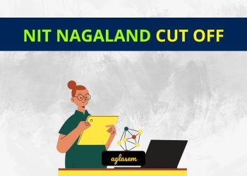 NIT Nagaland Cut Off