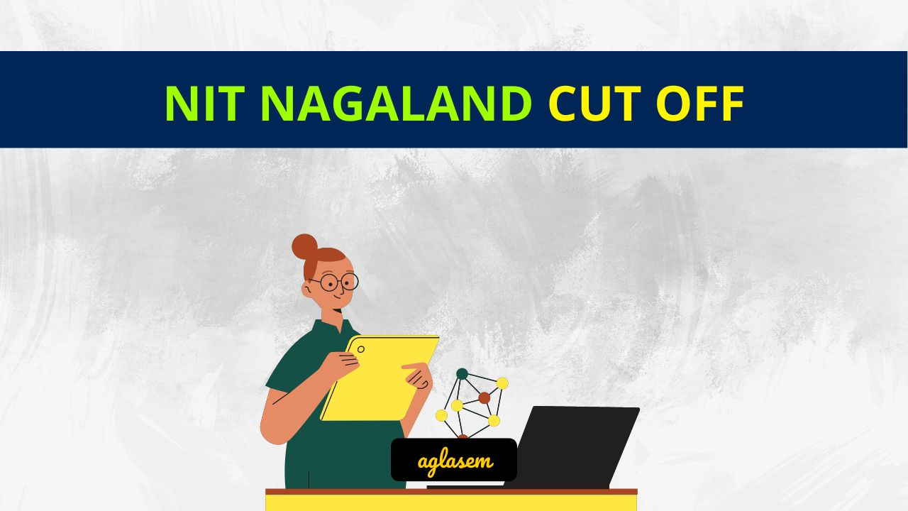 NIT Nagaland Cut Off