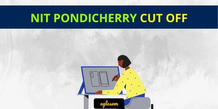 NIT Pondicherry Cut Off
