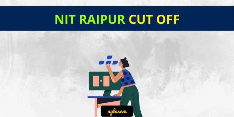 NIT Raipur Cut Off