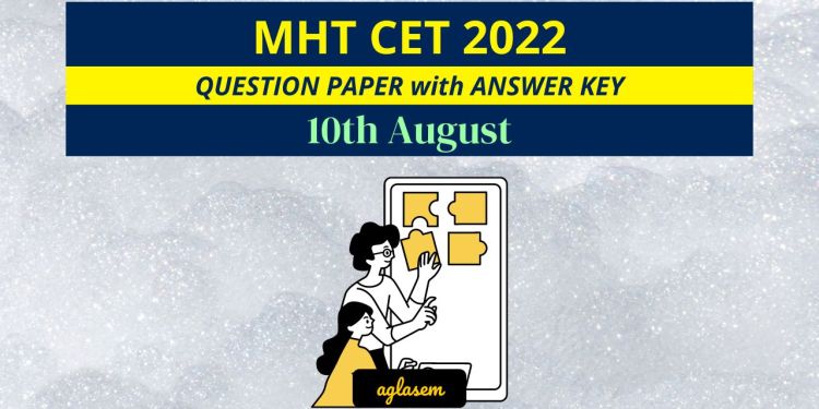 MHT CET 10th August 2022 Question Paper Answer Key