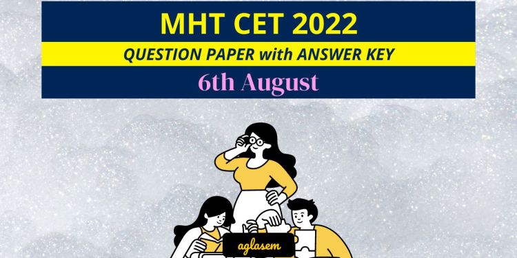 MHT CET 6th August 2022 Question Paper Answer Key