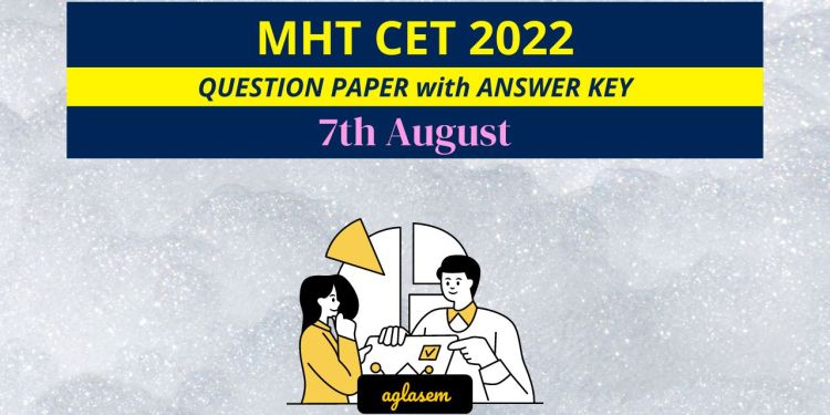 MHT CET 7th August 2022 Question Paper Answer Key
