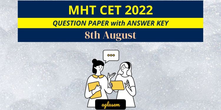 MHT CET 8th August 2022 Question Paper Answer Key