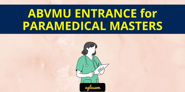 ABVMU Combined Paramedical Masters Entrance