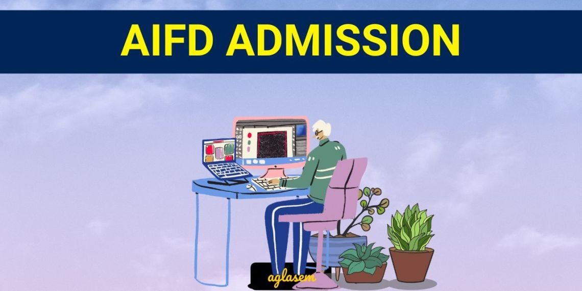 AIFD 2024 Exam Date, Syllabus, Registration AglaSem Admission