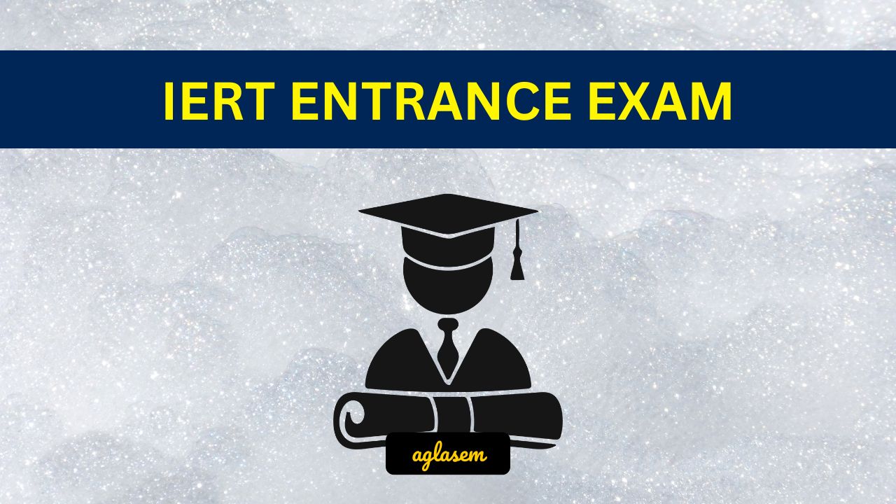 IERT Entrance Exam 2024 Exam Date (26, 29 Jun), Admit Card Released