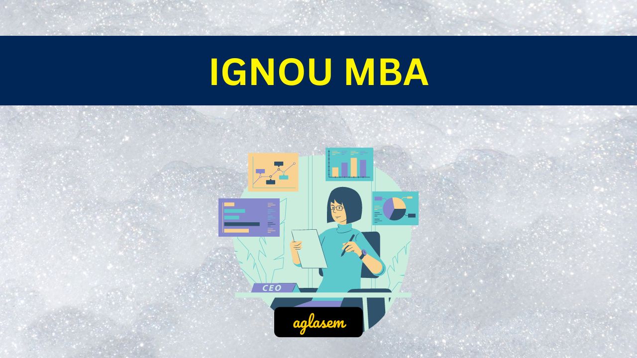 IGNOU MBA 2025 Exam Dates, Application Form, Syllabus, PYQP AglaSem Admission