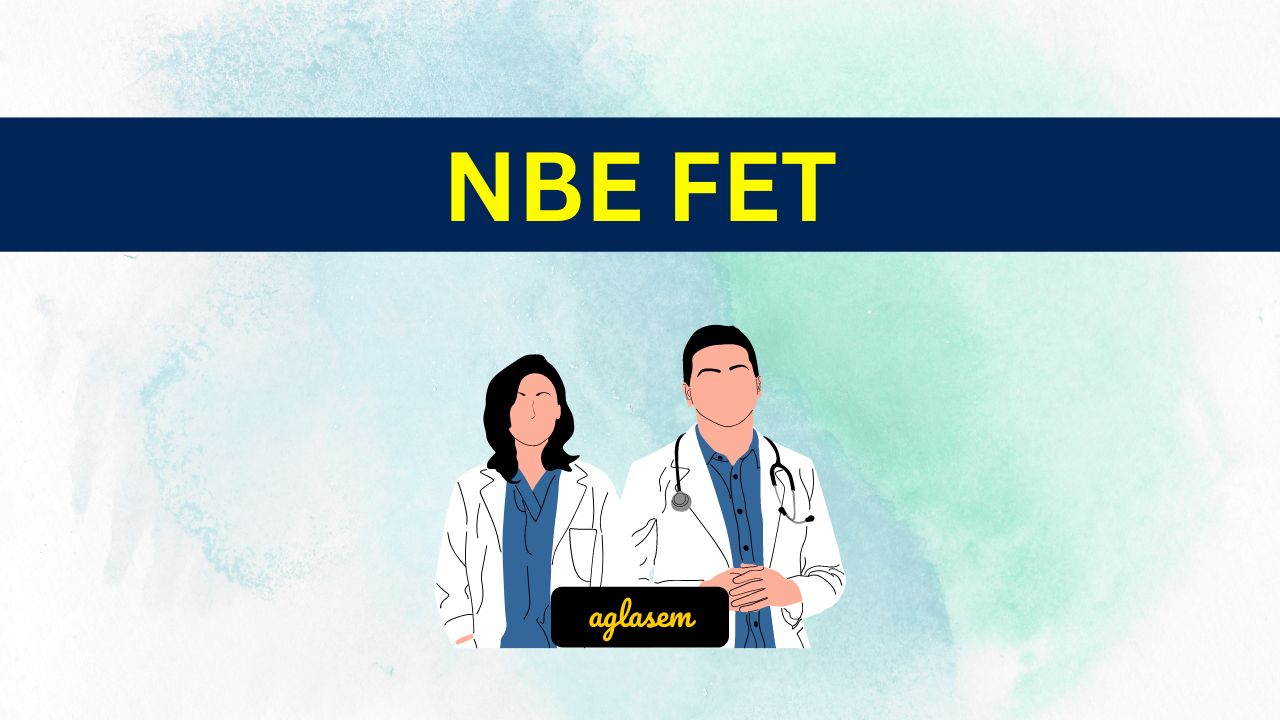 NBE FET 2025 Exam Dates, Application Form, Syllabus, PYQP AglaSem Nbe Exam Calendar 2025