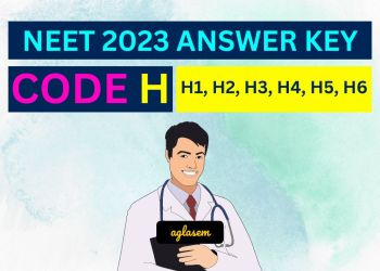 NEET 2023 Answer Key Code H1, H2, H3, H4, H5, H6