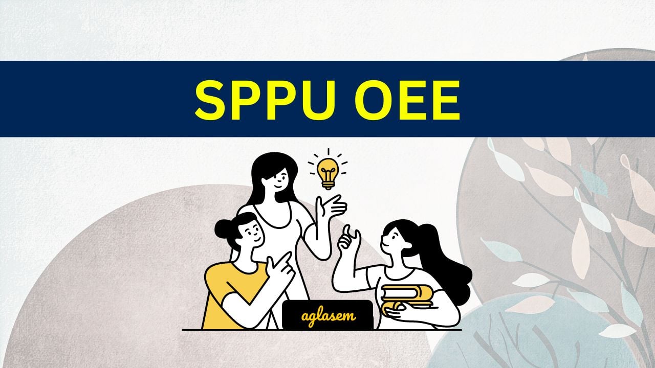 SPPU OEE 2025 Exam Dates, Application Form, Syllabus, PYQP AglaSem